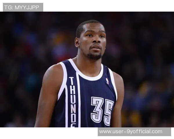 杜兰特雷霆时期荣誉与得分对比分析与后期成就的反思